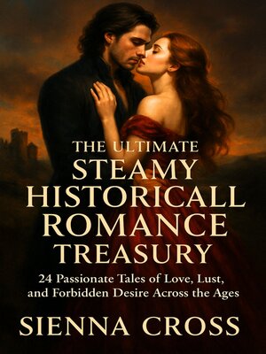cover image of The Ultimate Steamy Historical Romance Treasury